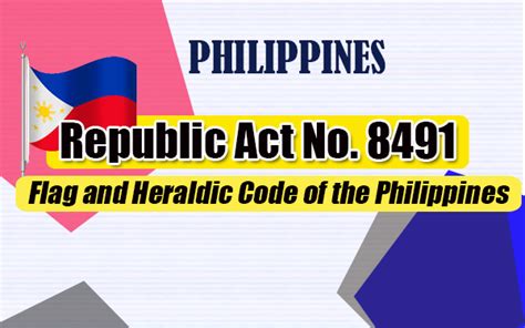 Flag and Heraldic Code of the Philippines (Republic Act No. 8491 .